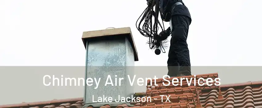  Chimney Air Vent Services Lake Jackson - TX