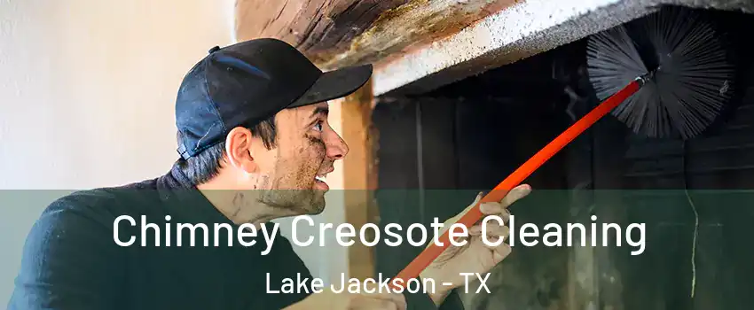  Chimney Creosote Cleaning Lake Jackson - TX