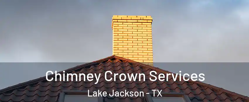 Chimney Crown Services Lake Jackson - TX