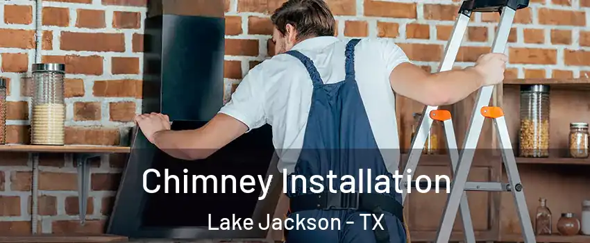  Chimney Installation Lake Jackson - TX