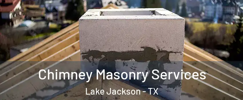  Chimney Masonry Services Lake Jackson - TX
