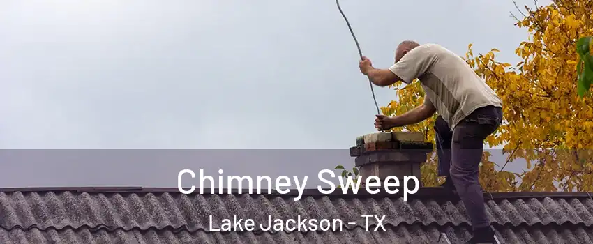  Chimney Sweep Lake Jackson - TX