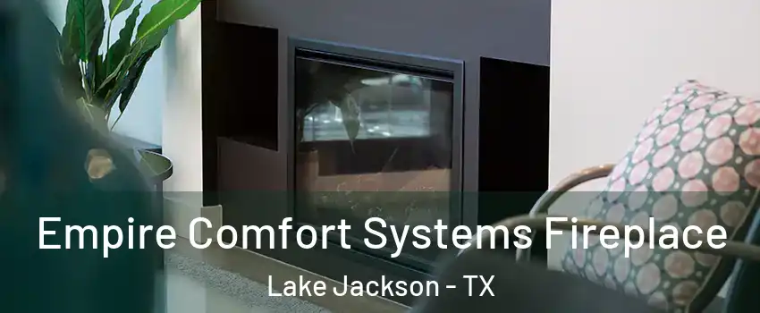  Empire Comfort Systems Fireplace Lake Jackson - TX