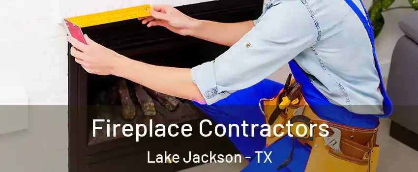  Fireplace Contractors Lake Jackson - TX