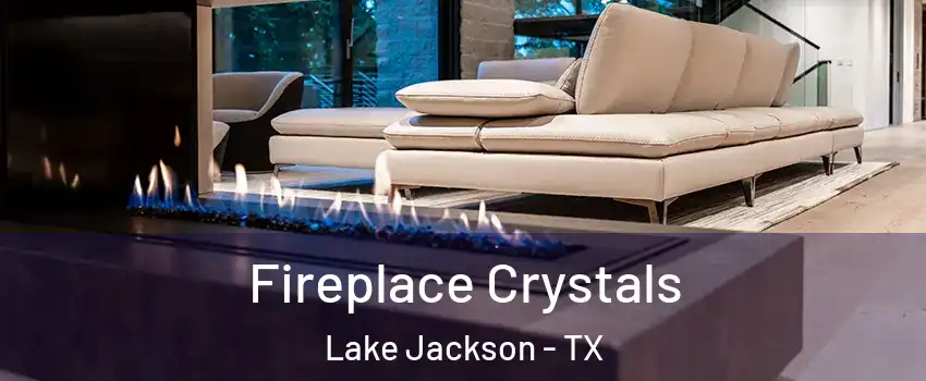  Fireplace Crystals Lake Jackson - TX
