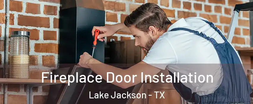  Fireplace Door Installation Lake Jackson - TX