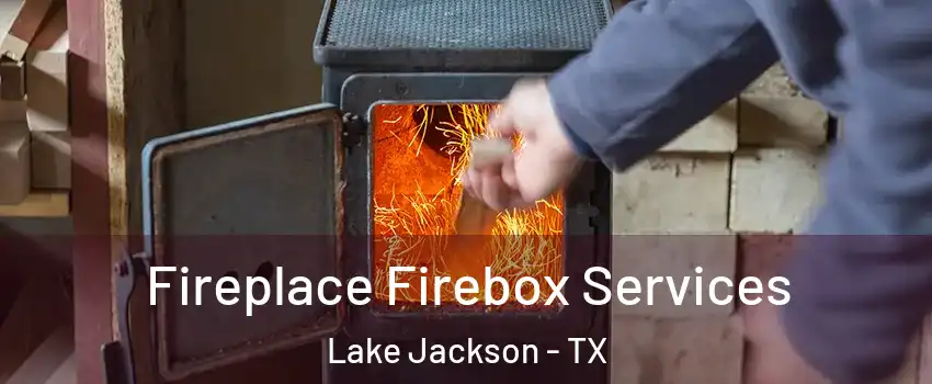  Fireplace Firebox Services Lake Jackson - TX