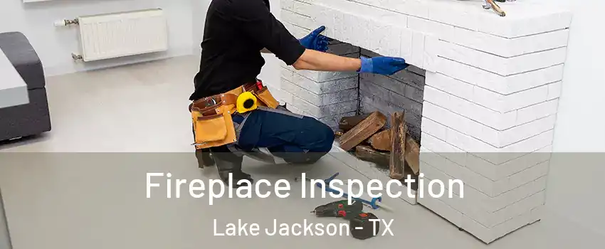  Fireplace Inspection Lake Jackson - TX