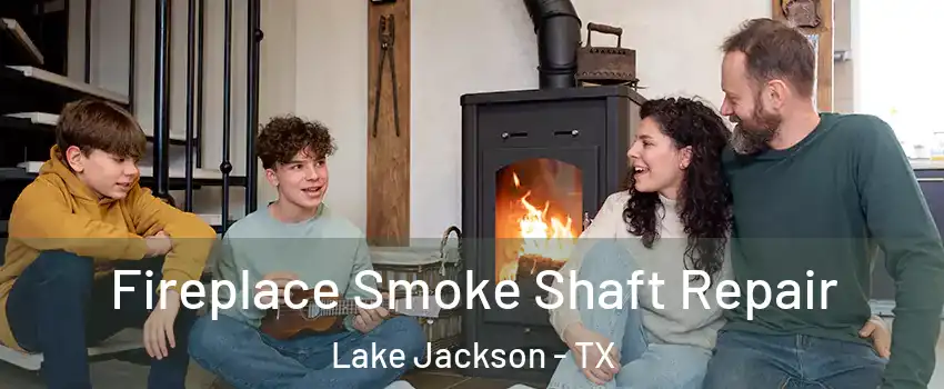  Fireplace Smoke Shaft Repair Lake Jackson - TX