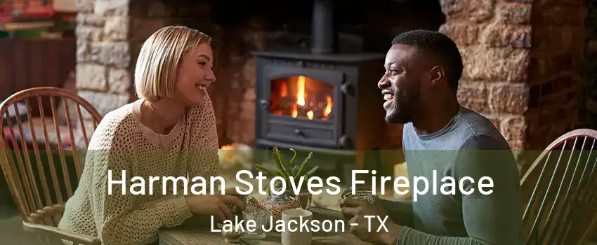  Harman Stoves Fireplace Lake Jackson - TX