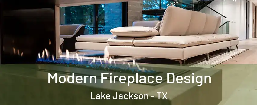  Modern Fireplace Design Lake Jackson - TX