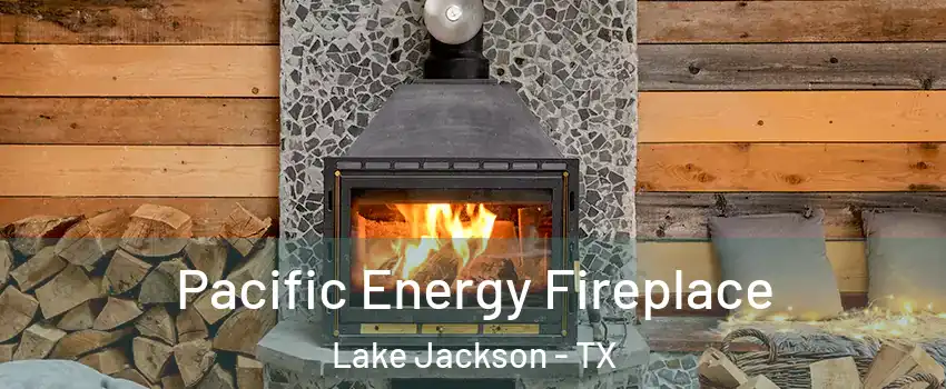  Pacific Energy Fireplace Lake Jackson - TX