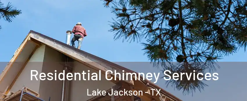  Residential Chimney Services Lake Jackson - TX
