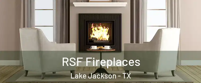  RSF Fireplaces Lake Jackson - TX