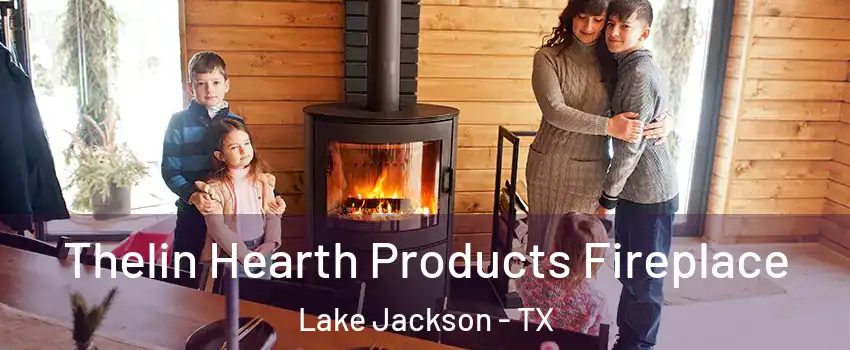  Thelin Hearth Products Fireplace Lake Jackson - TX
